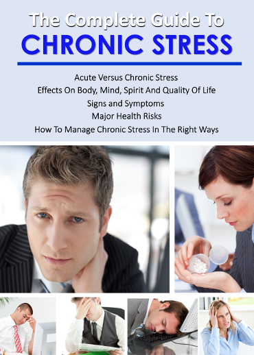The Complete Guide to Chronic Stress